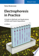 Electrophoresis in practice : a guide to methods and applications of DNA and protein separations [E-Book] /