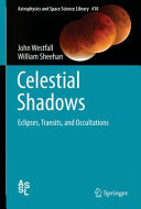 Celestial shadows : eclipses, transits, and occultations [E-Book] /