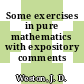 Some exercises in pure mathematics with expository comments /