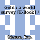 Gold : a world survey [E-Book] /