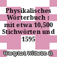Physikalisches Wörterbuch : mit etwa 10,500 Stichwörten und 1595 Textfiguren.
