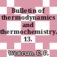 Bulletin of thermodynamics and thermochemistry. 13.