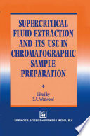 Supercritical Fluid Extraction and its Use in Chromatographic Sample Preparation [E-Book] /