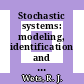 Stochastic systems: modeling, identification and optimization : 0002: symposium: proceedings : Lexington, KY, 06.75.