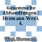 Gesammelte Abhandlungen / Hermann Weyl. 4.