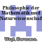 Philosophie der Mathematik und Naturwissenschaften.