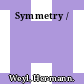 Symmetry /