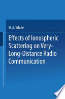 Effects of Ionospheric Scattering on Very-Long-Distance Radio Communication [E-Book] /