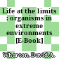 Life at the limits : organisms in extreme environments [E-Book] /
