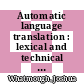 Automatic language translation : lexical and technical aspects, with particular reference to Russian /