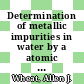 Determination of metallic impurities in water by a atomic absorption spectrometry : [E-Book]