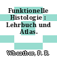 Funktionelle Histologie : Lehrbuch und Atlas.