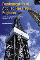 Fundamentals of applied reservoir engineering : appraisal, economics and optimization [E-Book] /