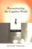 Reconstructing the cognitive world : the next step /