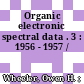 Organic electronic spectral data . 3 : 1956 - 1957 /