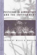 Pesticides in agriculture and the environment /