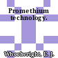 Promethium technology.