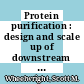 Protein purification : design and scale up of downstream processing /