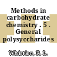 Methods in carbohydrate chemistry . 5 . General polysyccharides