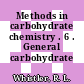 Methods in carbohydrate chemistry . 6 . General carbohydrate methods