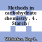 Methods in carbohydrate chemistry . 4 . Starch /