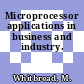 Microprocessor applications in business and industry.