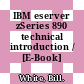IBM eserver zSeries 890 technical introduction / [E-Book]