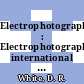 Electrophotography : Electrophotography: international conference 0002 : Washington, DC, 24.10.73-27.10.73.