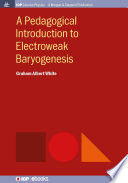A pedagogical introduction to electroweak baryogenesis [E-Book] /
