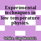 Experimental techniques in low temperature physics.