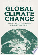 Global climate change: linking energy, environment, economy, and equity : Annual conference of the Air Resources Information Clearinghouse on global climate change 0008: linking energy, environment, economy, and equity : proceedings : Washington, DC, 05.12.91-06.12.91.