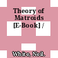 Theory of Matroids [E-Book] /