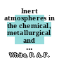 Inert atmospheres in the chemical, metallurgical and atomic energy industries /