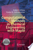 Computational Methods in Chemical Engineering with Maple [E-Book] /