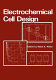 Electrochemical cell design /