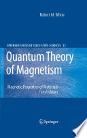 Quantum Theory of Magnetism [E-Book] : Magnetic Properties of Materials /