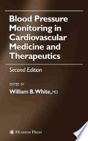 Blood Pressure Monitoring in Cardiovascular Medicine and Therapeutics [E-Book] /