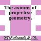 The axioms of projective geometry.