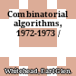 Combinatorial algorithms, 1972-1973 /