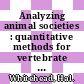 Analyzing animal societies : quantitative methods for vertebrate social analysis [E-Book] /