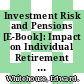 Investment Risk and Pensions [E-Book]: Impact on Individual Retirement Incomes and Government Budgets /