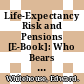 Life-Expectancy Risk and Pensions [E-Book]: Who Bears the Burden? /