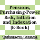 Pensions, Purchasing-Power Risk, Inflation and Indexation [E-Book] /