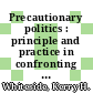 Precautionary politics : principle and practice in confronting environmental risk [E-Book] /