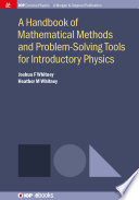 A handbook of mathematical methods and problem-solving tools for introductory physics [E-Book] /