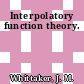 Interpolatory function theory.