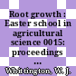 Root growth : Easter school in agricultural science 0015: proceedings : Nottingham, 1968.
