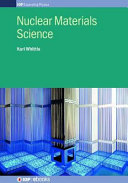 Nuclear materials science [E-Book] /