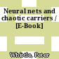 Neural nets and chaotic carriers / [E-Book]