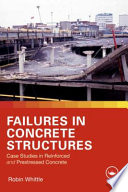 Failures in concrete structures : case studies in reinforced and prestressed concrete [E-Book] /